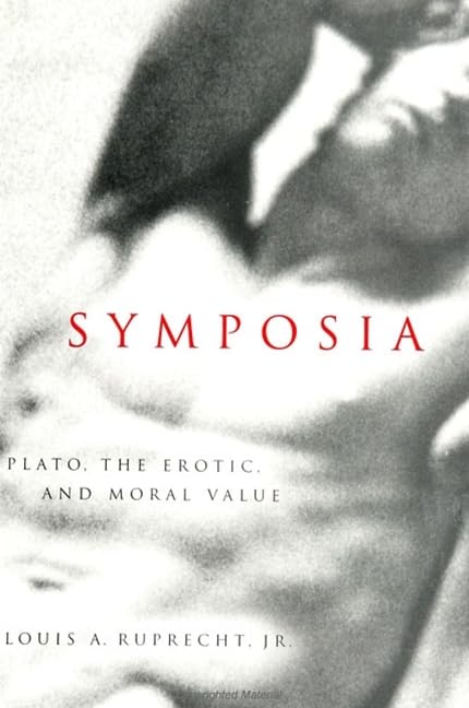Symposia: Plato, the Erotic, and Moral Value Philosophy
