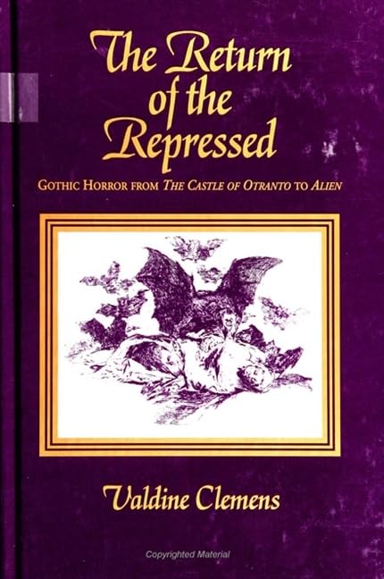 The Return of the Repressed: Gothic Horror from the Castle of Otranto to Alien (Suny Series in Psychoanalysis and Culture) General education