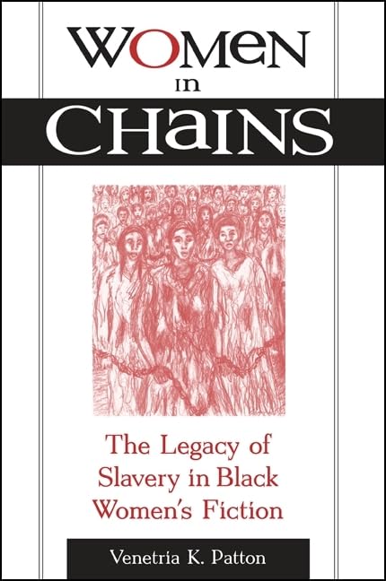 Women in Chains: The Legacy of Slavery in Black Women's Fiction (Suny Series in Afro-american Studies) Contemporary literature Books