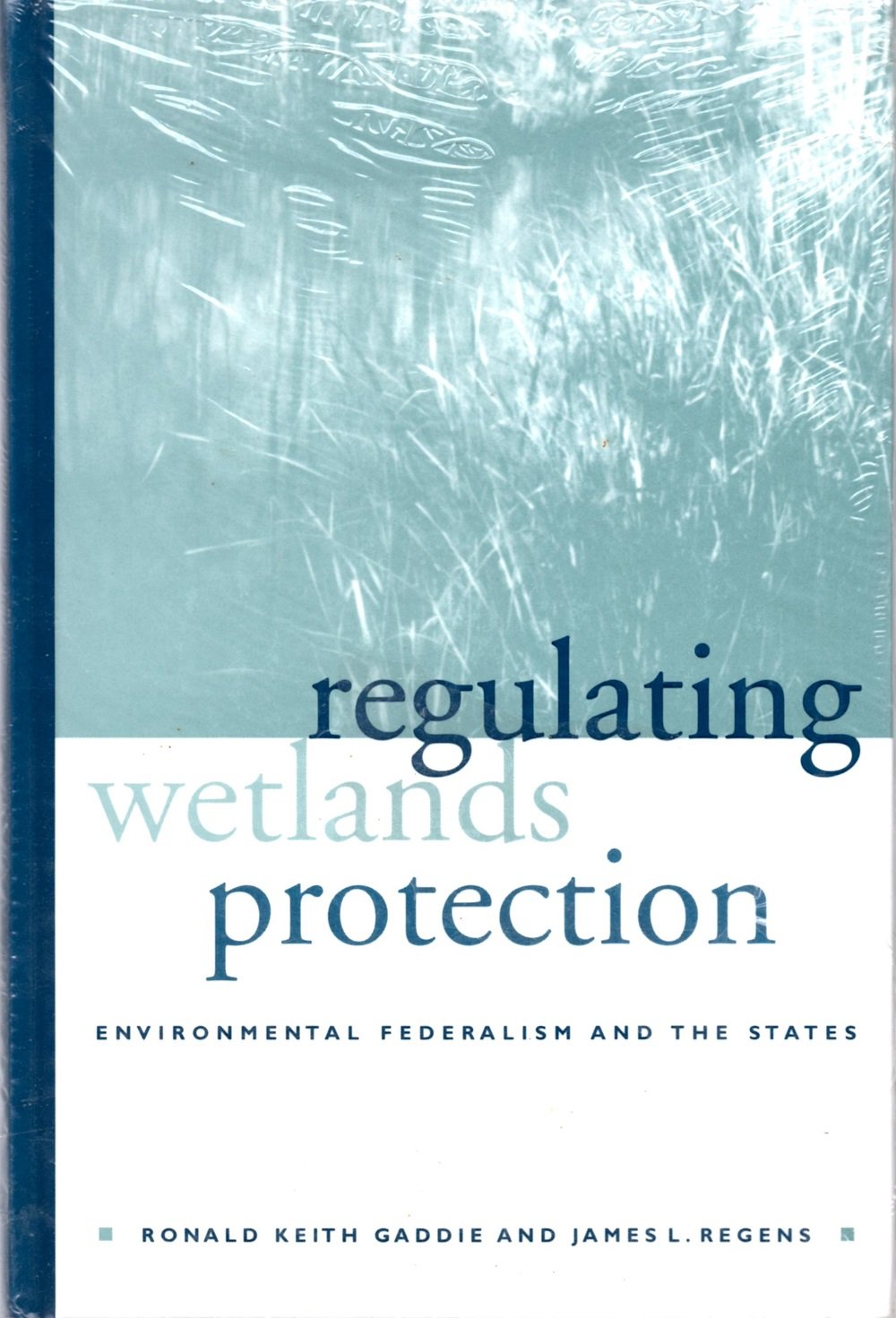 Regulating Wetlands Protection: Environmental Federalism and the States (Suny Series in Environmental Politics and Policy) Law