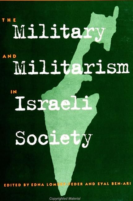Military & Militarism Israeli Society (Suny Series in Israeli Studies) Law