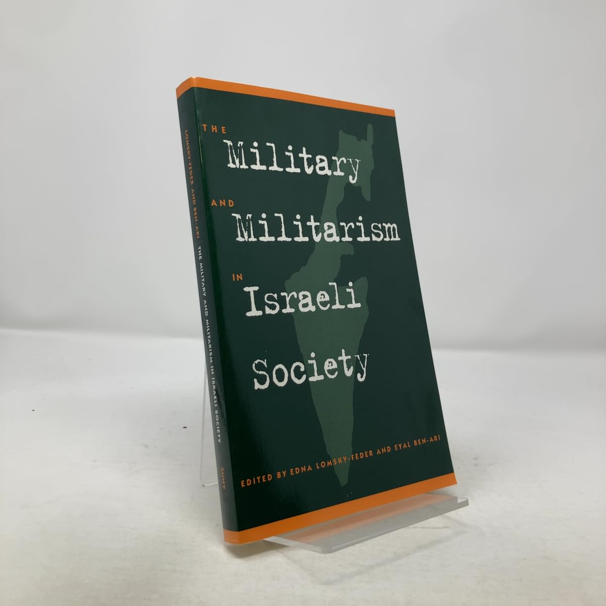 The Military and Militarism in Israeli Society (Suny Series in Israeli Studies) Social Sciences