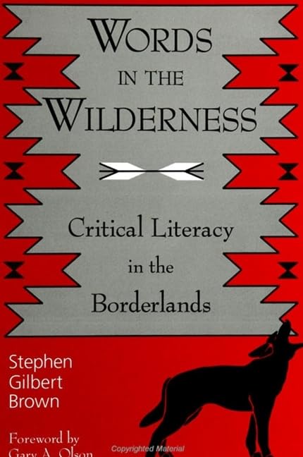 Words in the Wilderness: Critical Literacy in the Borderlands (Suny Series, Interruptions -- Border Testimony(Ies) and Critical Discourses/S) Social Sciences