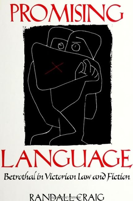 Promising Language: Betrothal in Victorian Law and Fiction Contemporary literature