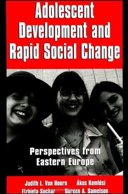 Adolescent Development and Rapid Social Change: Perspectives from Eastern Europe Social Sciences