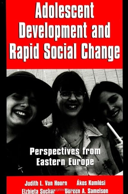 Adolescent Development and Rapid Social Change: Perspectives from Eastern Europe Social Sciences
