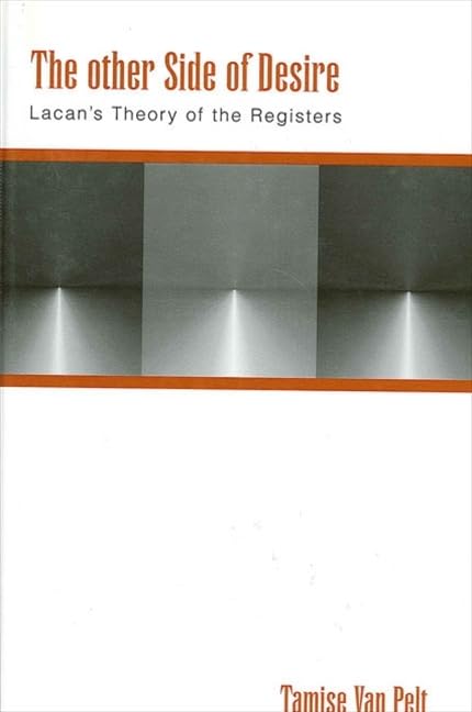 The Other Side of Desire: Lacan's Theory of the Registers (Suny Series in Psychoanalysis and Culture) Contemporary literature Books