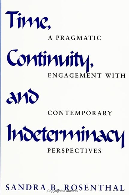 Time, Continuity, and Indeterminacy: A Pragmatic Engagement with Contemporary Perspectives Philosophy