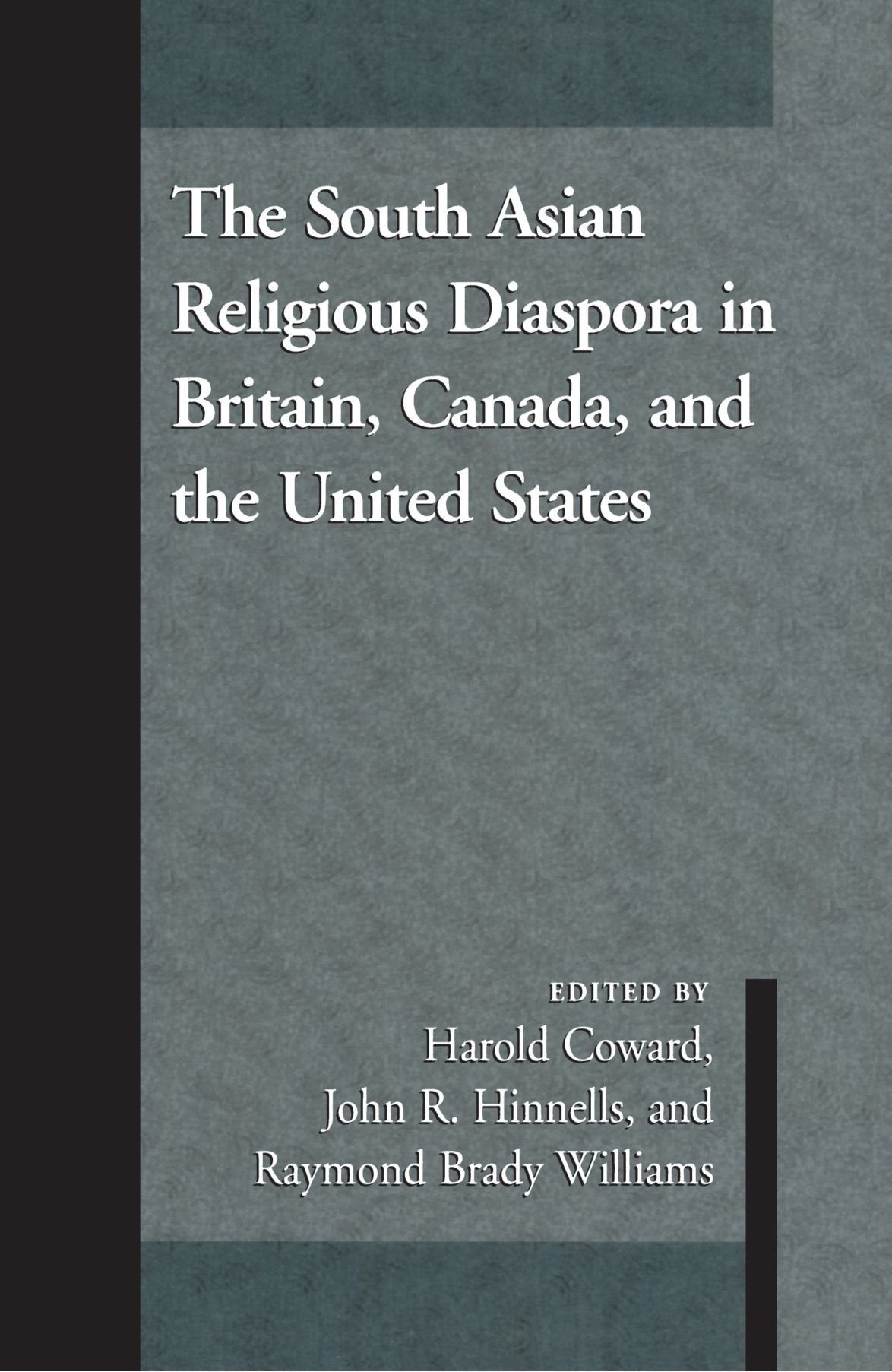 The South Asian Religious Diaspora in Britain, Canada, and the United States Social Sciences