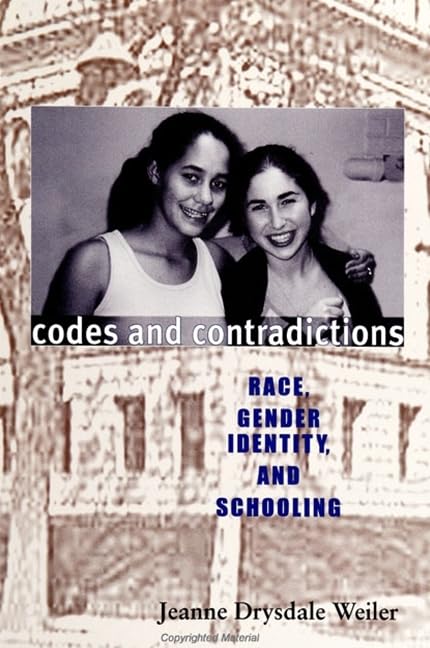 Codes and Contradictions: Race, Gender Identity, and Schooling (Suny Series, Power, Social Identity, and Education) Social Sciences