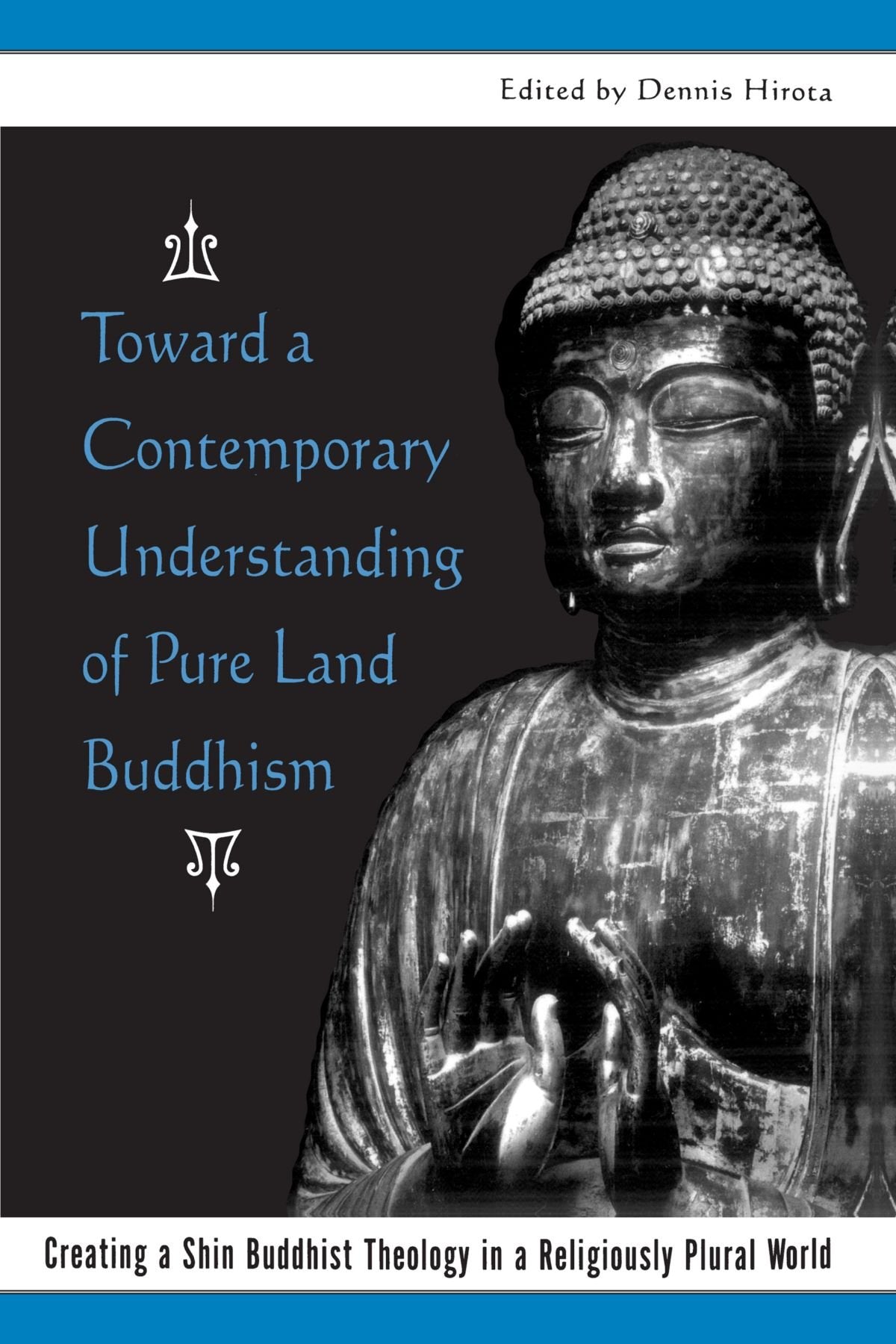 Toward a Contemporary Understanding of Pure Land Buddhism book