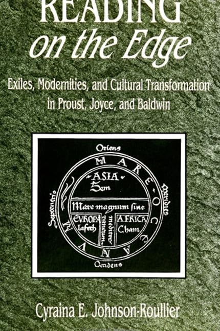 Reading on the Edge: Exiles, Modernities, and Cultural Transformation in Proust, Joyce, and Baldwin General education