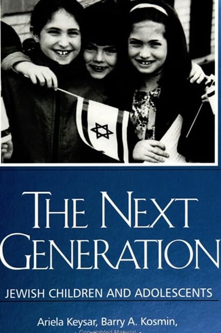The Next Generation: Jewish Children and Adolescents (Suny Series in American Jewish Society in the 1990s) Religion & Esotericism