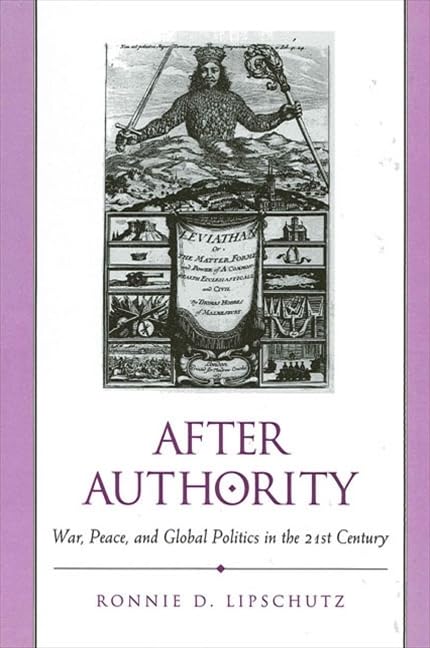 After Authority: War, Peace, and Global Politics in the 21st Century (Suny Series in Global Politics) Social Sciences