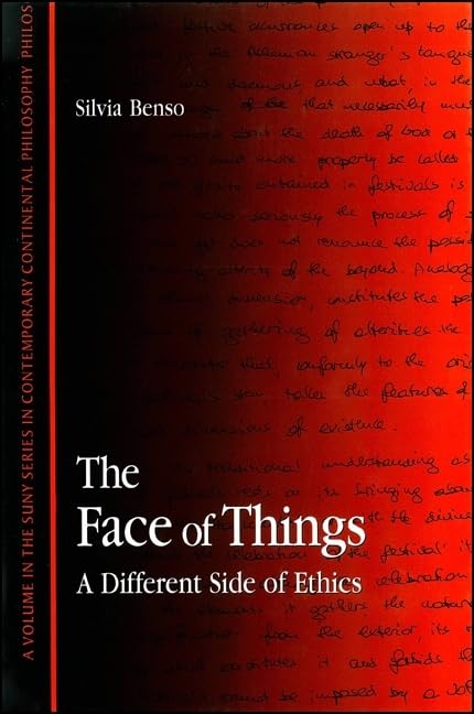 The Face of Things: A Different Side of Ethics (Suny Series in Contemporary Continental Philosophy) Philosophy
