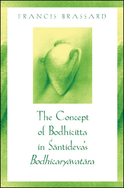 The Concept of Bodhicitta in Santideva's Bodhicaryavatara (McGill Studies in the History of Religions) Film, Art & Culture
