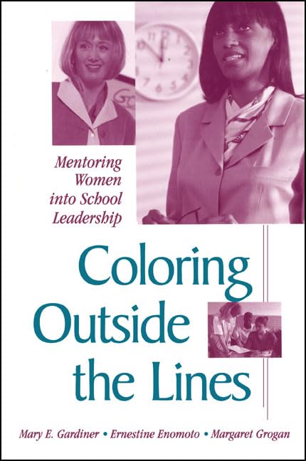 Coloring Outside the Lines: Mentoring Women Into School Leadership (Suny Series in Women in Education) Books