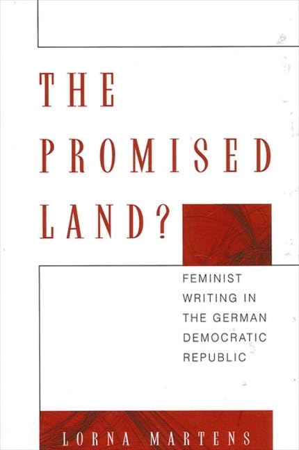 The Promised Land?: Feminist Writing in the German Democratic Republic Contemporary literature
