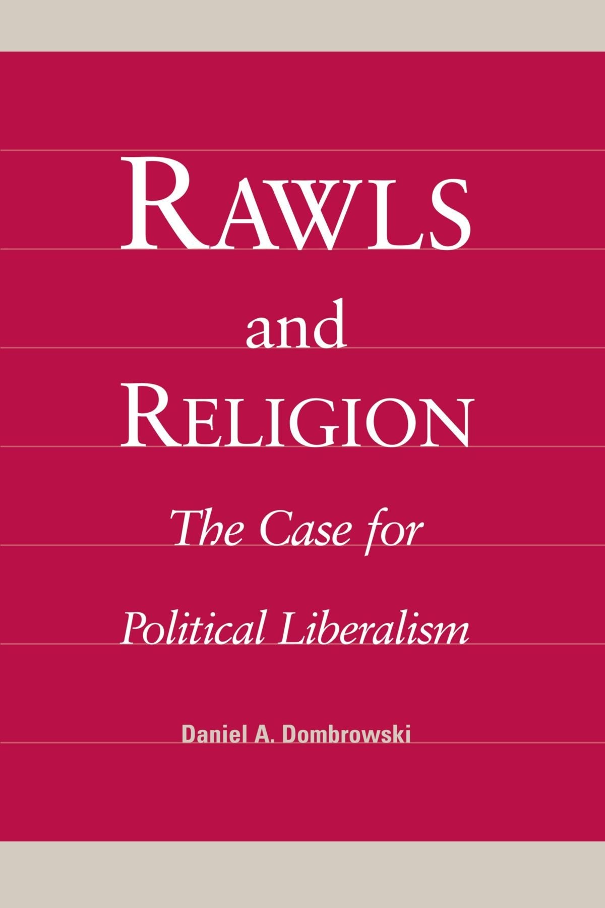 Rawls and Religion: The Case for Political Liberalism Philosophy