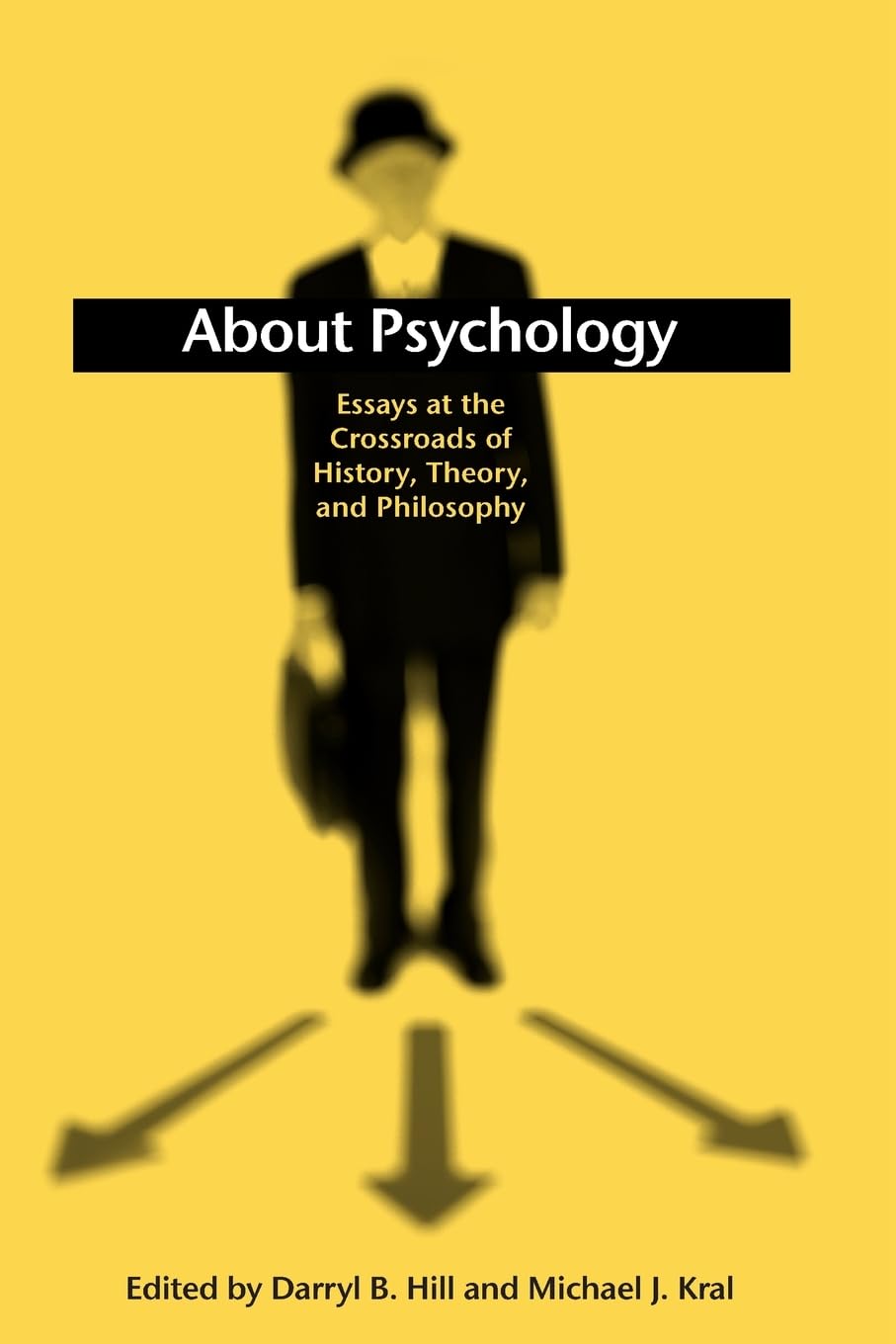 About Psychology: Essays at the Crossroads of History, Theory, and Philosophy (Suny Series, Alternatives in Psychology) Politics & History