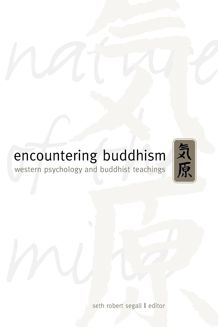 Encountering Buddhism: Western Psychology and Buddhist Teachings book