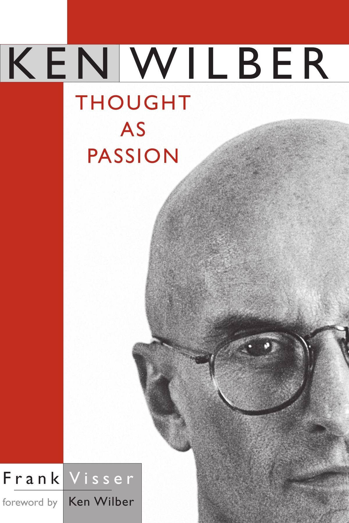 Ken Wilber: Thought As Passion (Suny Series in Transpersonal and Humanistic Pyschology) Philosophy