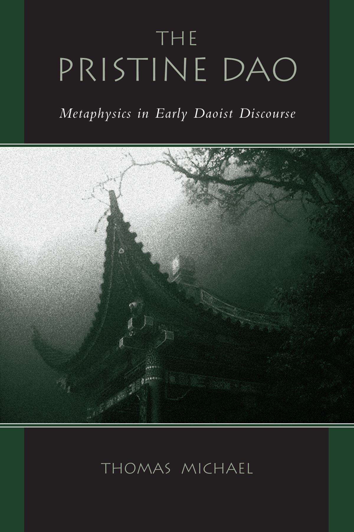 The Pristine Dao: Metaphysics In Early Daoist Discourse (Suny Series in Chinese Philosophy and Culture) Philosophy