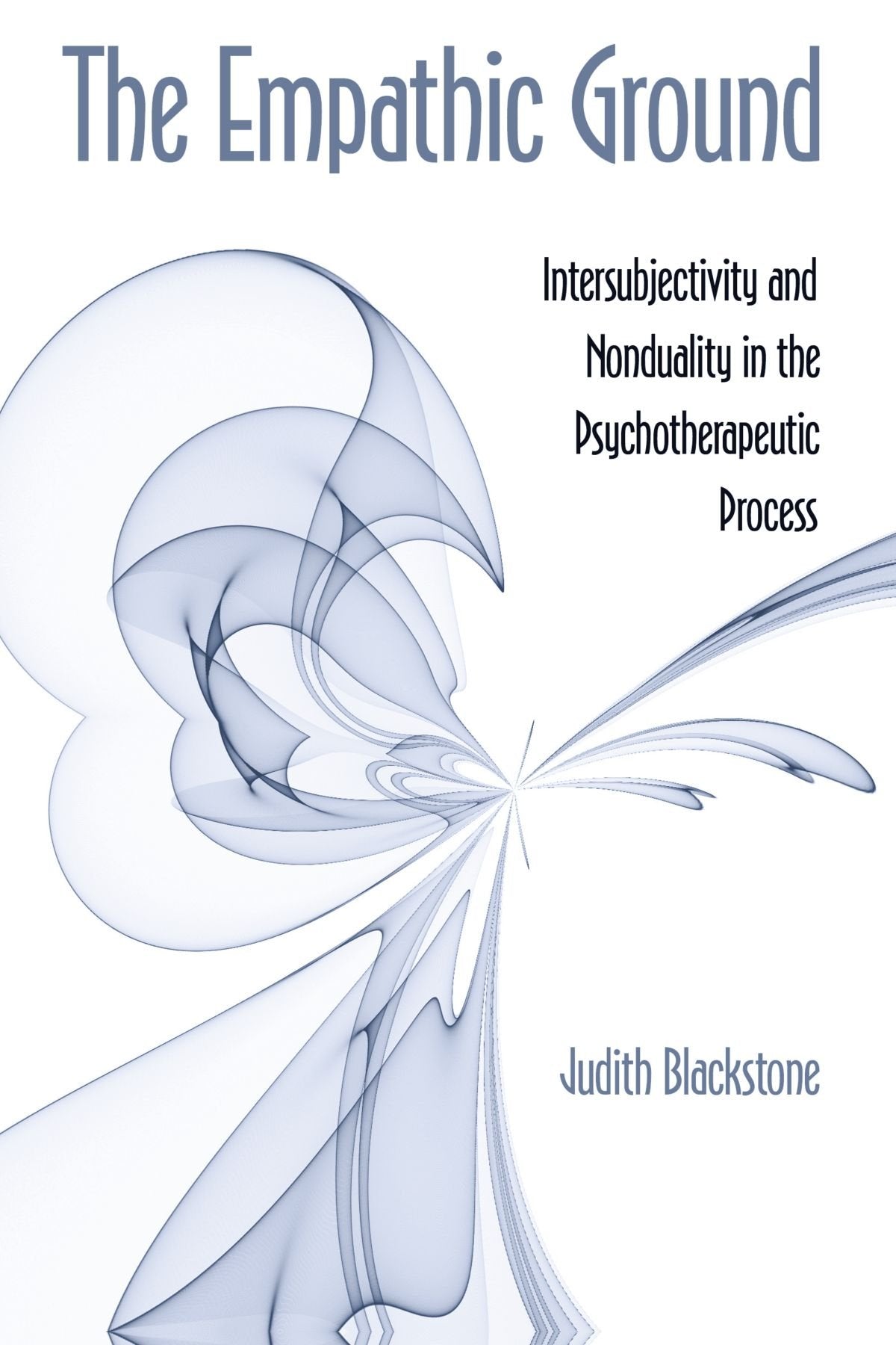 The Empathic Ground: Intersubjectivity and Nonduality in the Psychotherapeutic Process (Suny Series in Transpersonal and Humanistic Psychology) Medicine