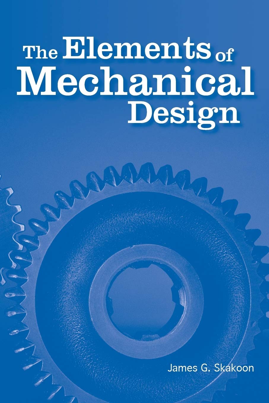 The Elements of Mechanical Design Business & Technology