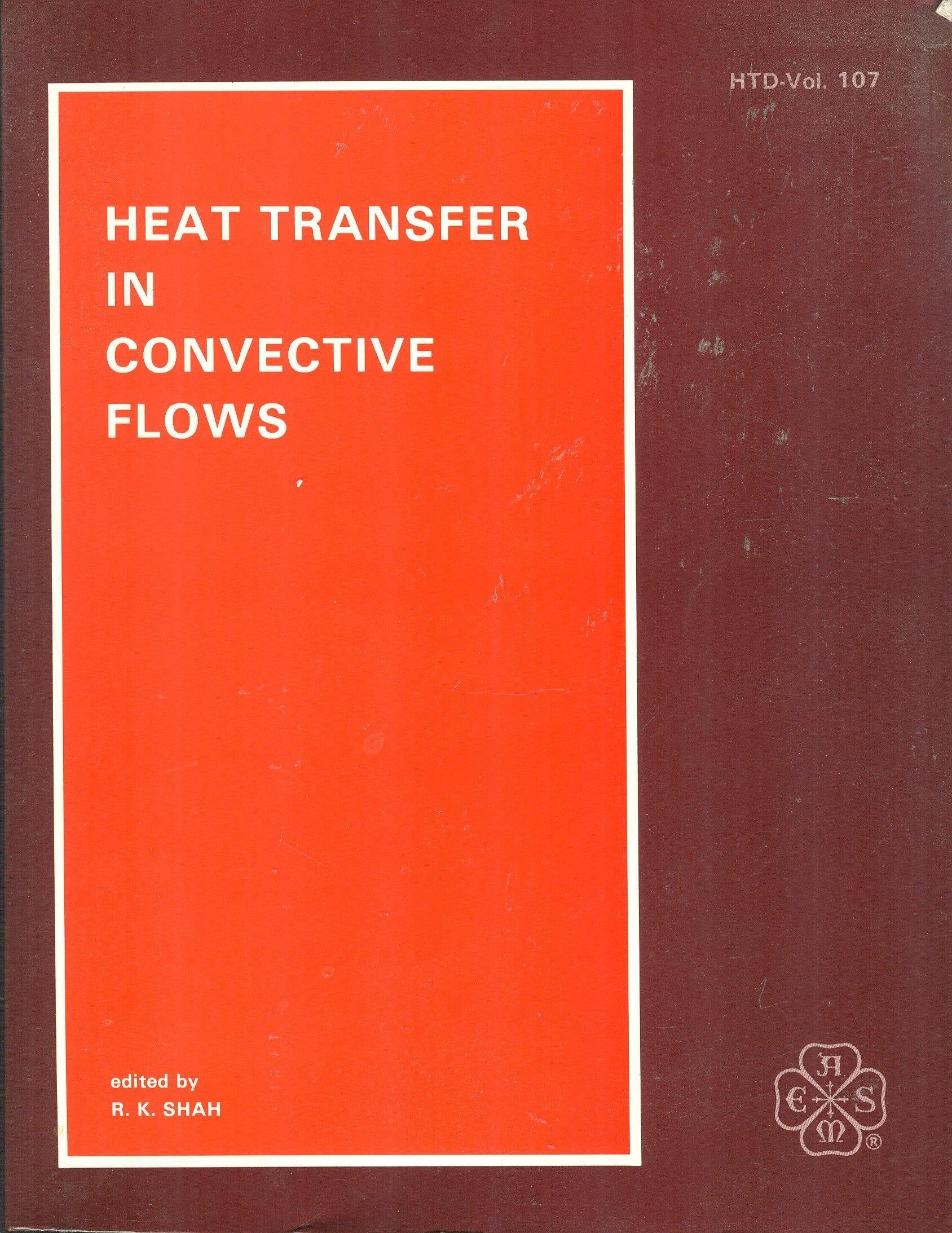 Heat Transfer in Convective Flows: Presented at the 1989 National Heat Transfer Conference, Philadelphia, Pennsylvania, August 6-9, 1989 (Proceedings of the Asme Heat Transfer Division) Business & Technology