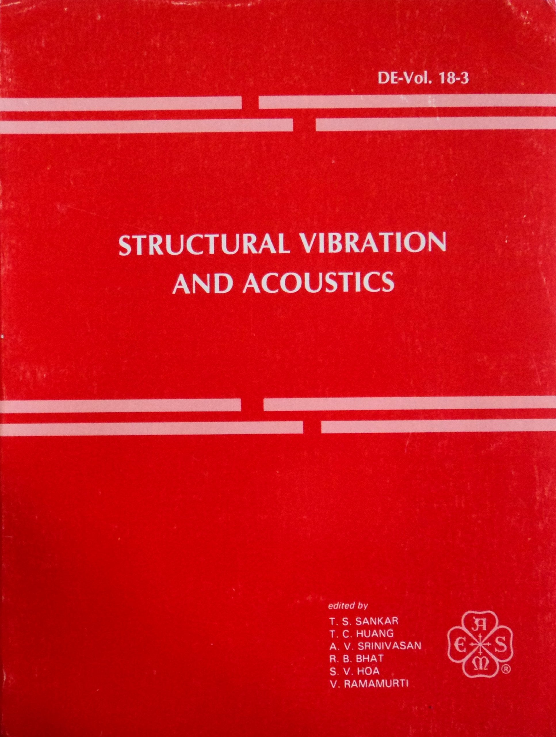 Structural Vibration and Acoustics Presented at the 1989 Asme Design Technical Conferences 12th Biennial Conference on Mechanical Vibration and Noise: ... Design Engineering dIvision), V. 18-3.) Books