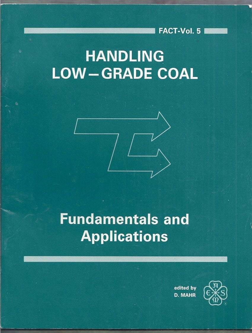 Handling low-grade coal: Fundamentals and applications : presented at the 1989 Joint Power Generation Conference, Dallas, Texas, October 22-26, 1989 (FACT) Books