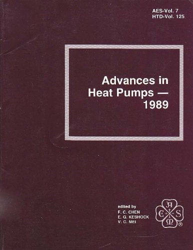 Advances in heat pumps, 1989: Presented at the Winter Annual Meeting of the A... Books