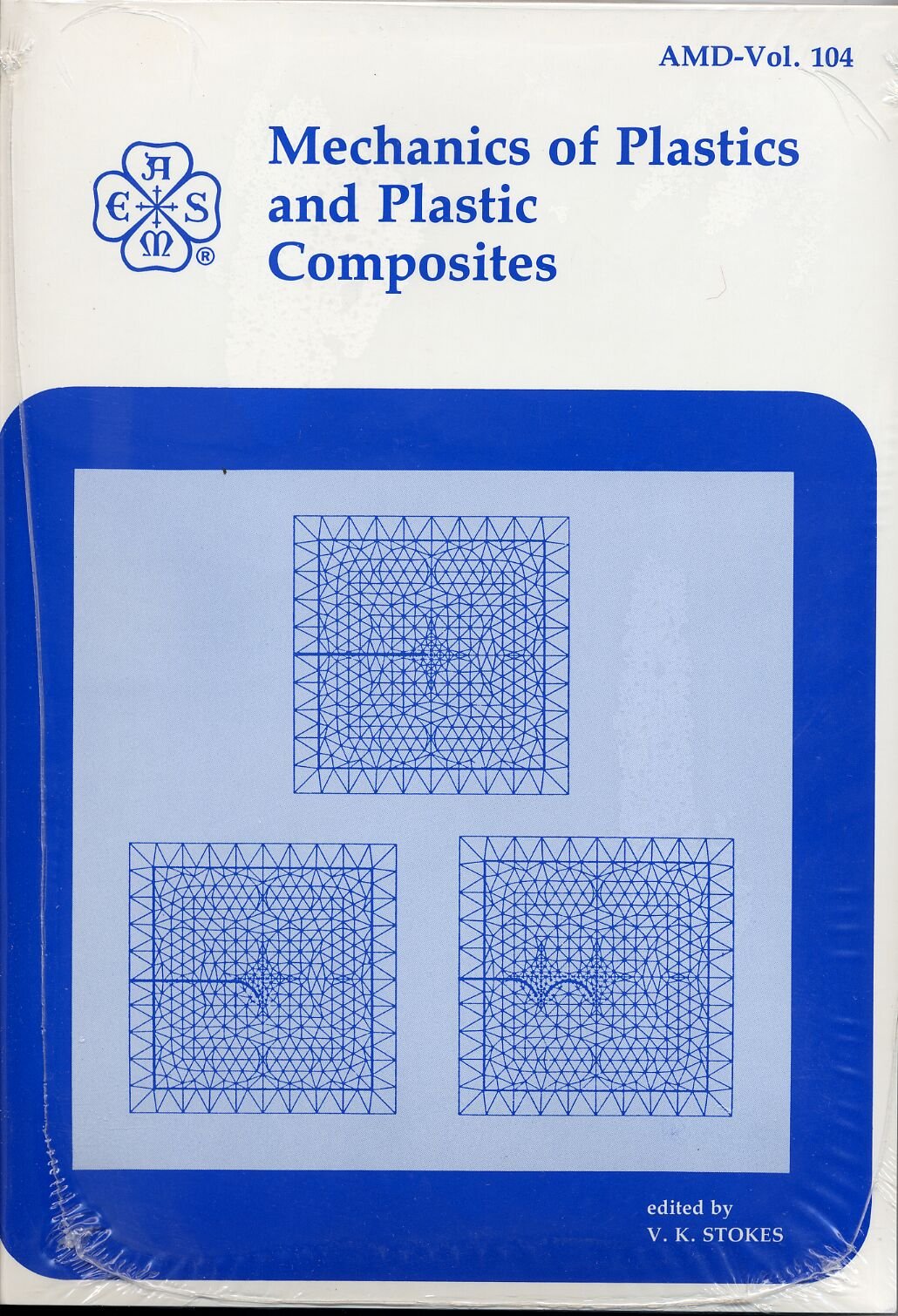 Mechanics of Plastics and Plastic Composites/H00541: Presented at the Winter Annual Meeting of the American Society of Mechanical Engineers, San ... December 10-15, 1989 (Amd (Series), V. 104.) Business & Technology