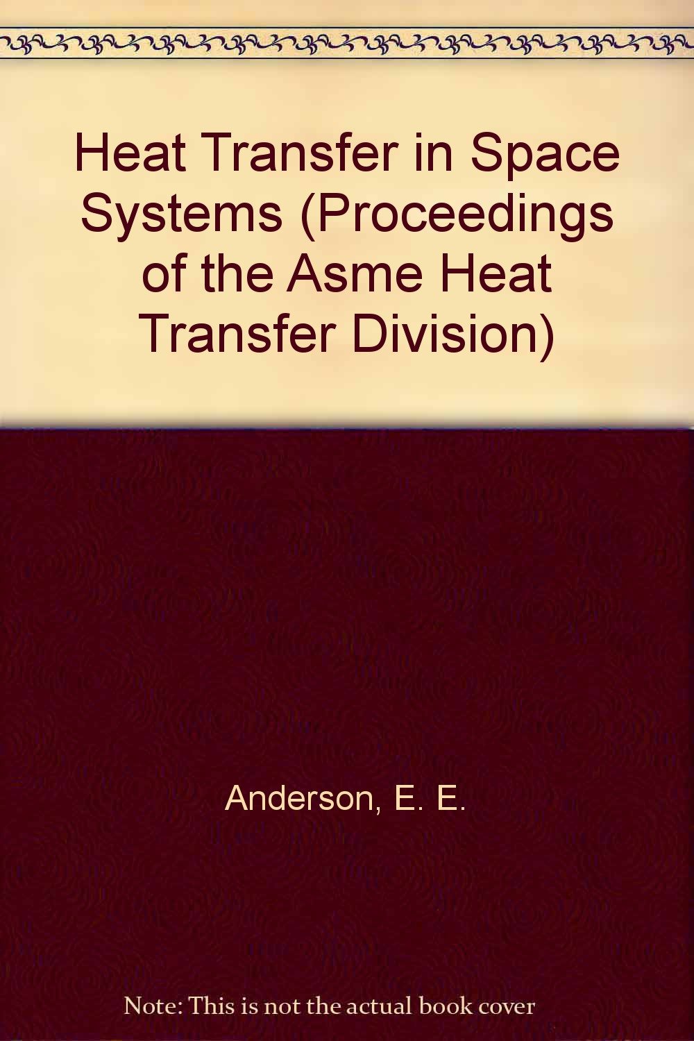 Heat Transfer in Space Systems (Proceedings of the Asme Heat Transfer Division) Business & Technology