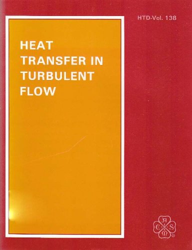 Heat Transfer in Turbulent Flow: Presented at Aiaa/Asme Thermophysics and Heat Transfer Conference, June 18-20, 1990, Seattle, Washington (Proceedings of the Asme Heat Transfer Division) Business & Technology