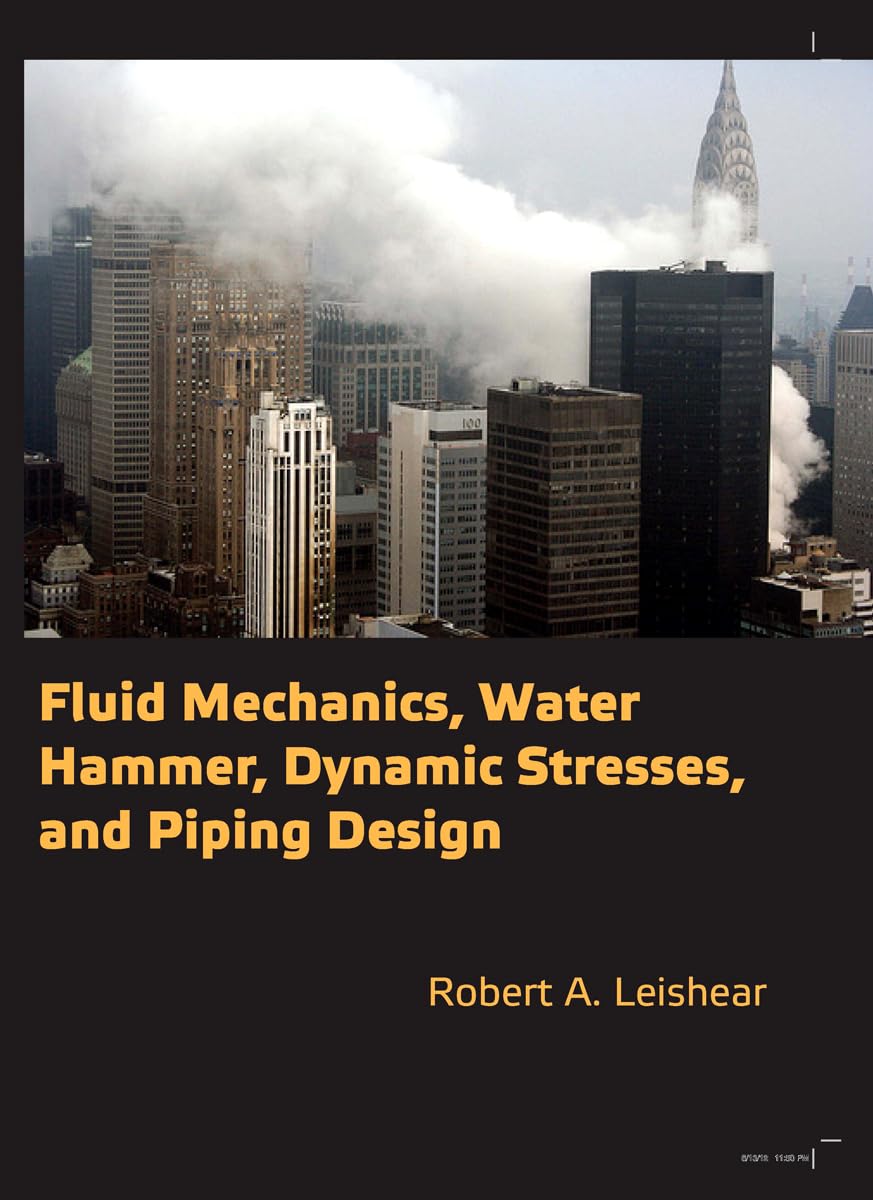 Fluid Mechanics, Water Hammer, Dynamic Stresses and Piping Design Business & Technology