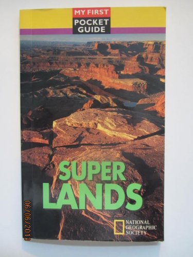 Super Lands (My First Pocket Guide-National Geographic Society) b... Books