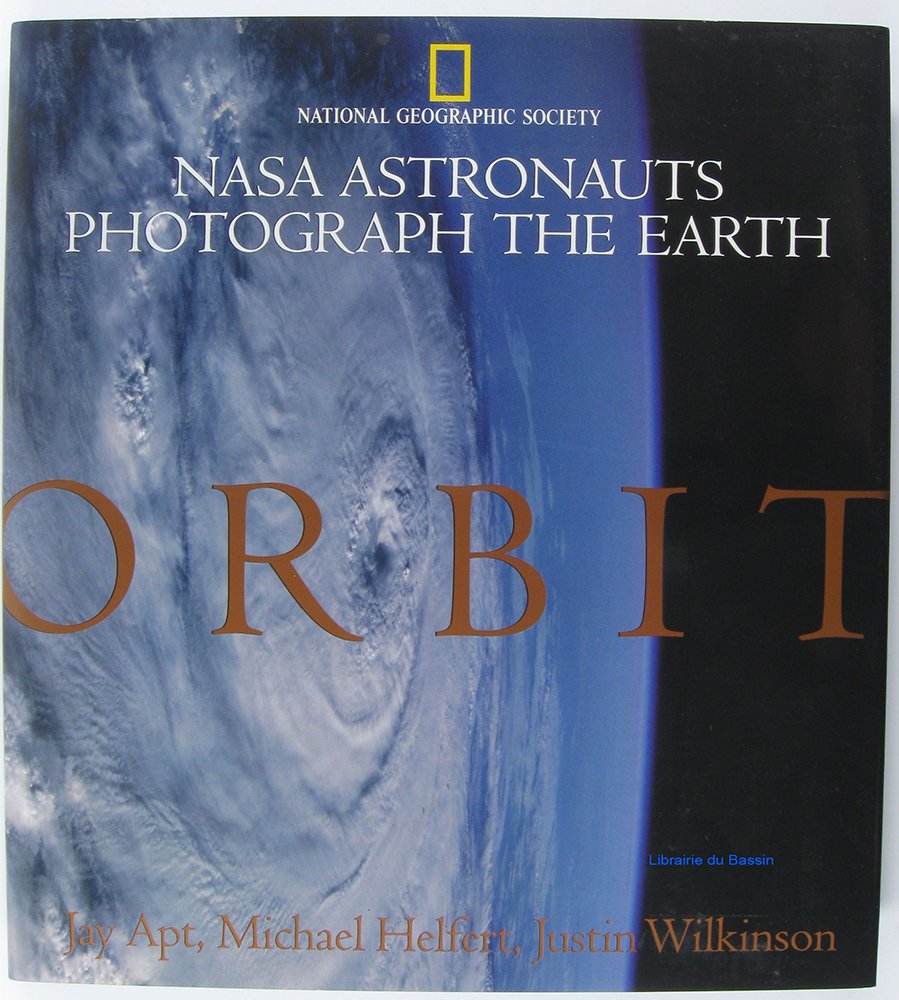 Orbit (Direct Mail Edition): NASA Astronauts Photograph the Earth Geology & Geography
