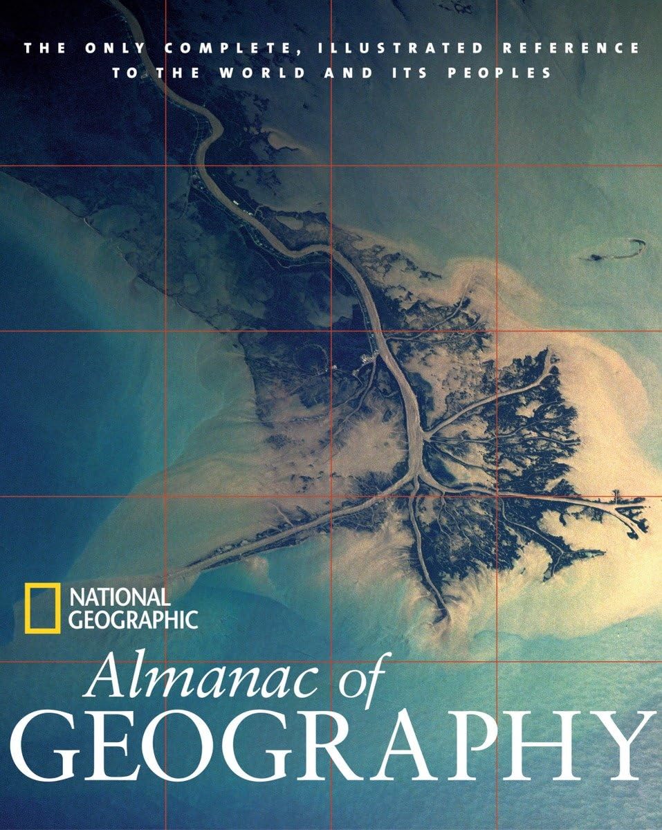 National Geographic Almanac of Geography (National Geographic Almanacs) Geology & Geography