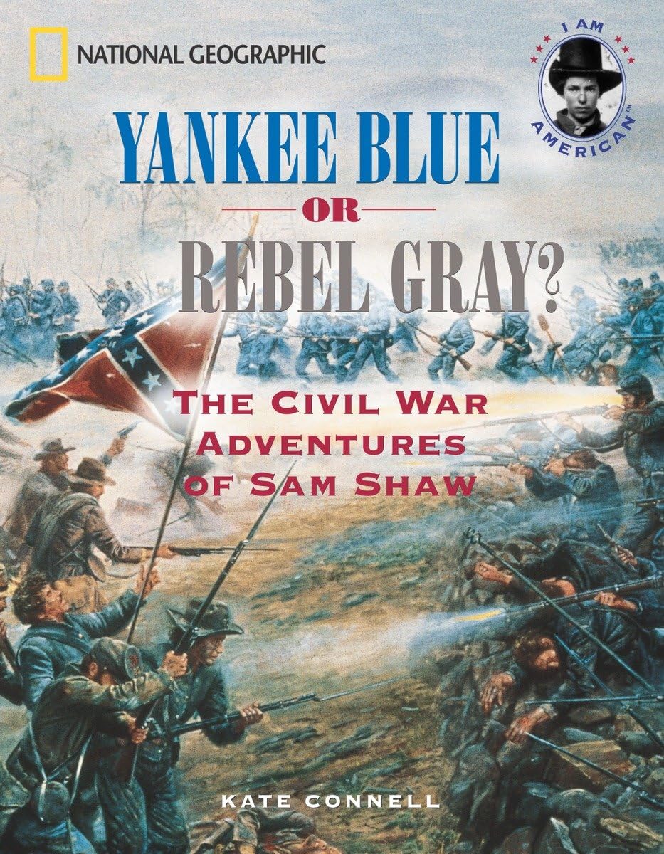 Yankee Blue or Rebel Gray?: The Civil War Adventures of Sam Shaw book