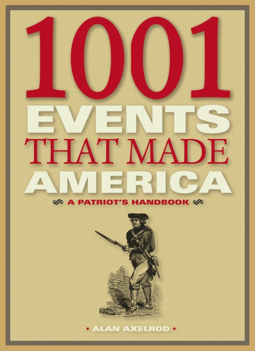 1001 Events That Made America: A Patriot's Handbook Film, Art & Culture