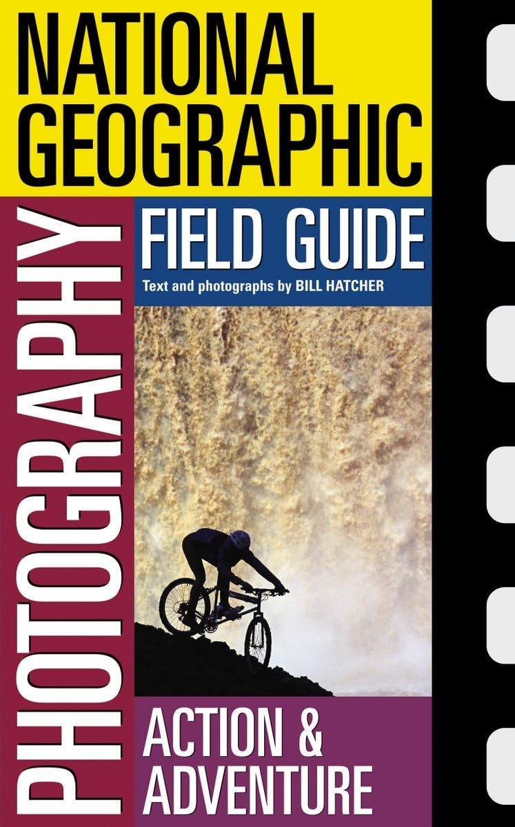National Geographic Photography Field Guide : Action/Adventure book