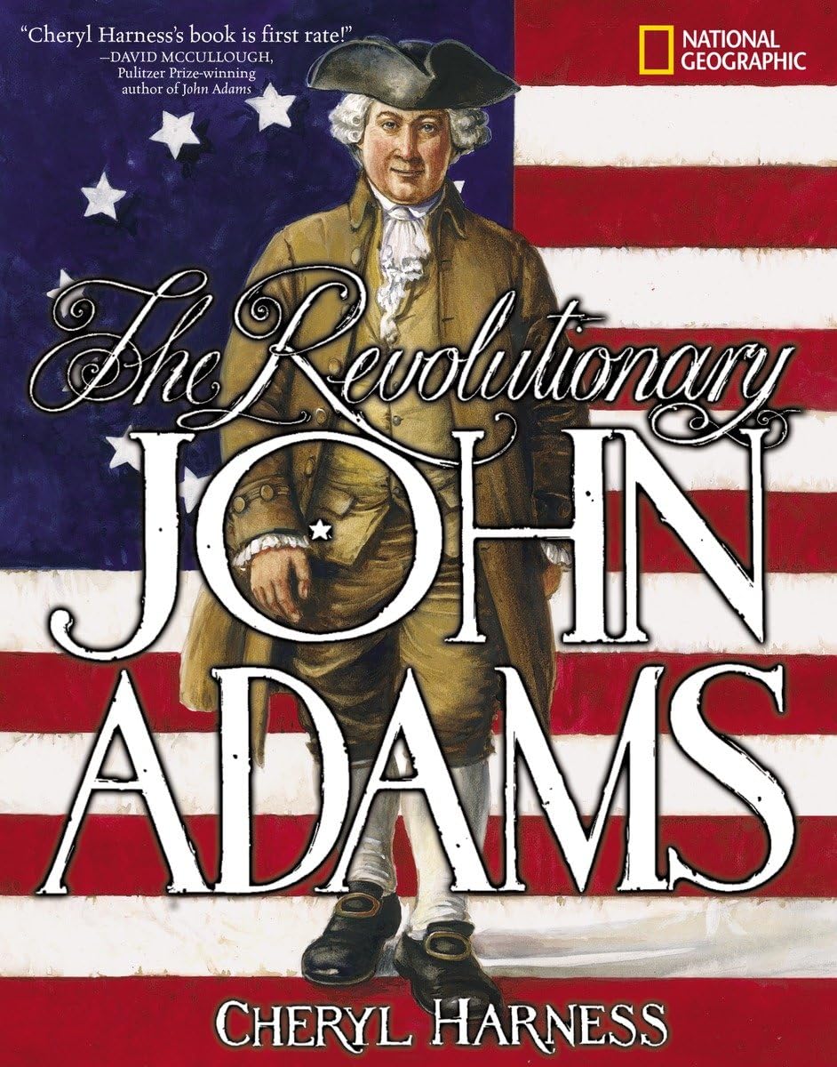 Revolutionary John Adams, The (Cheryl Harness Histories) Non-fiction