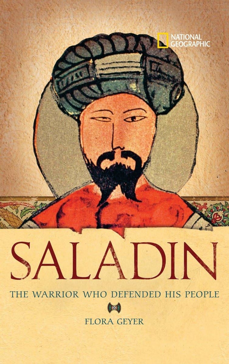 World History Biographies: Saladin: The Warrior Who Defended His People (National Geographic World History Biographies) Non-fiction