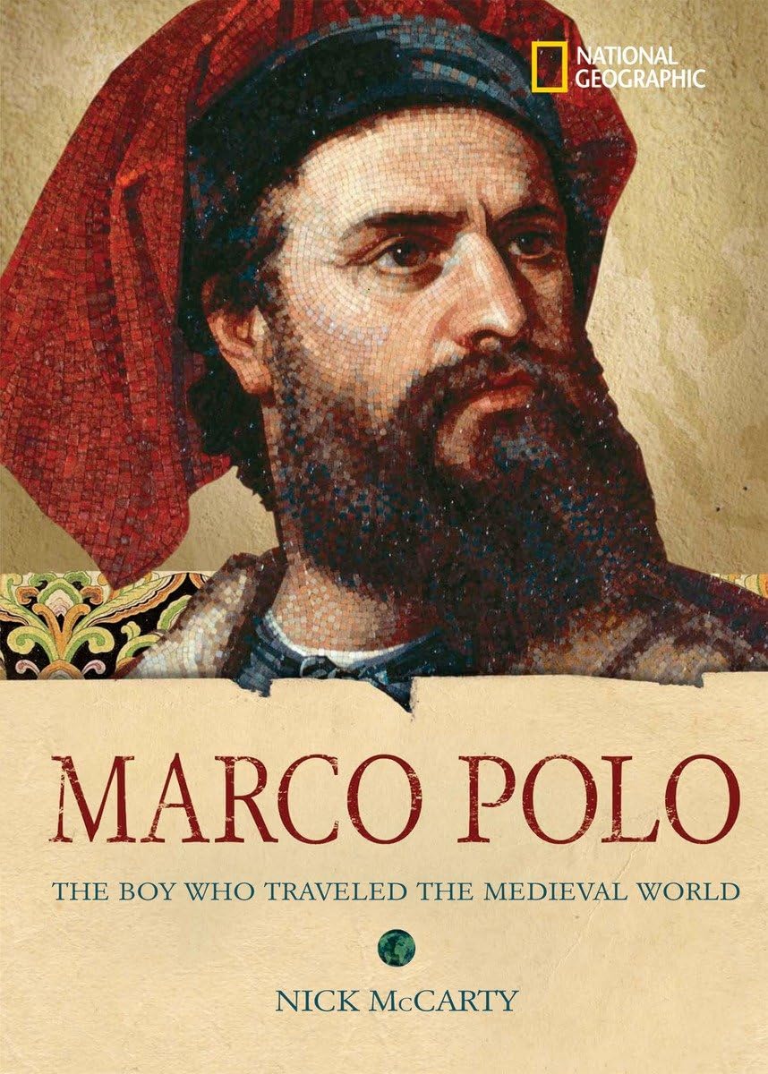 World History Biographies: Marco Polo: The Boy Who Traveled the Medieval World (National Geographic World History Biographies) Non-fiction