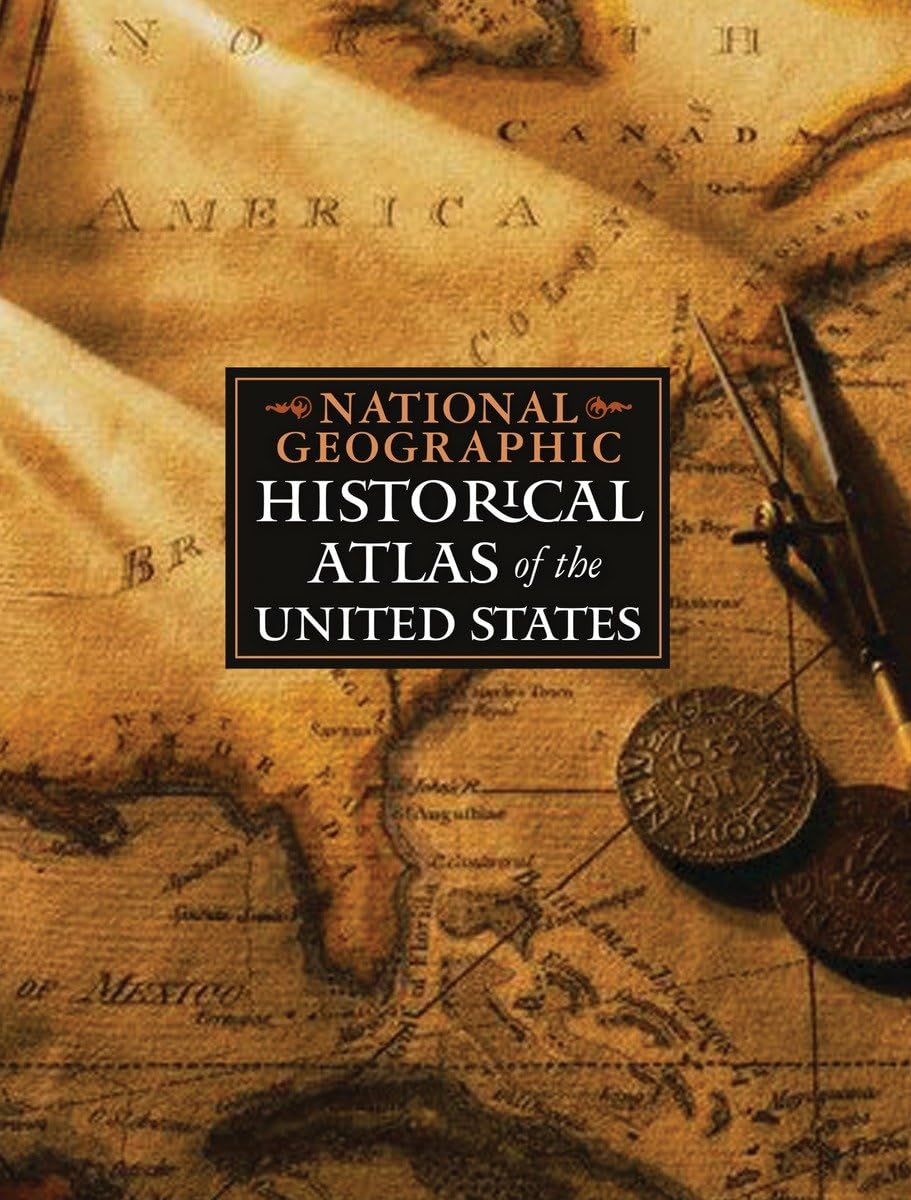 National Geographic Historical Atlas of the United States book