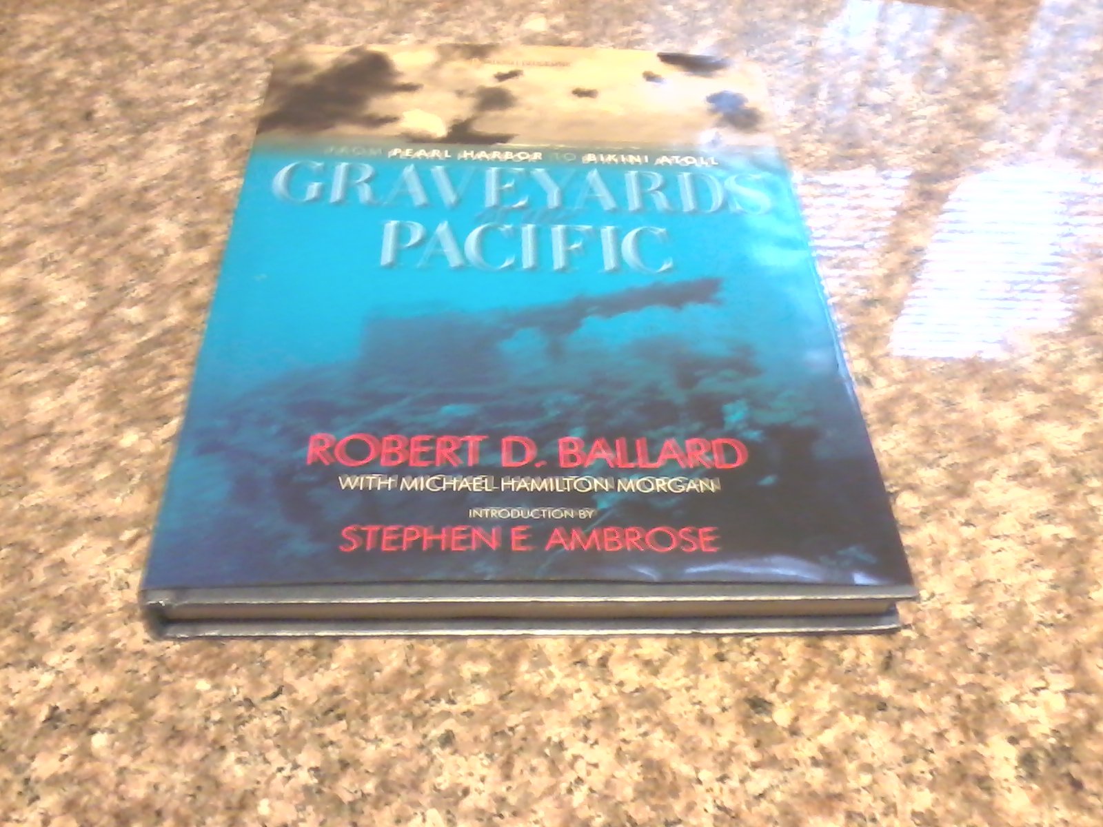 Graveyards of the Pacific: From Pearl Harbor to Bikini Island book