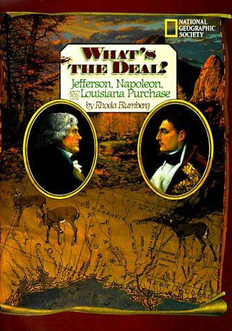 What's the Deal?: Napoleon, Jefferson and the Louisiana Purchase book