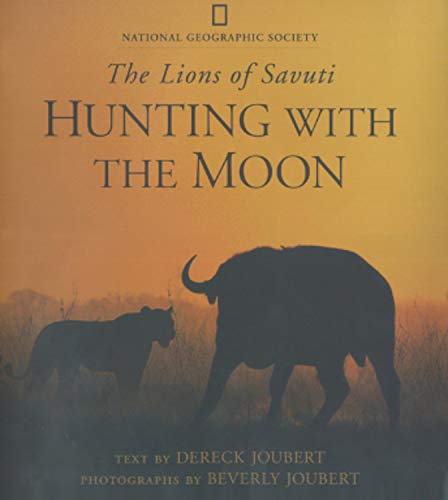 Hunting with the Moon: Lions of Savuti book